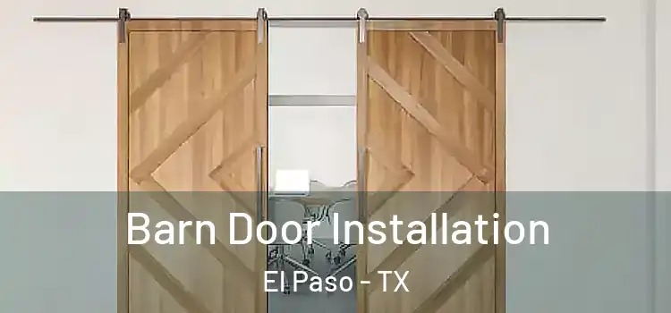 Barn Door Installation El Paso - TX
