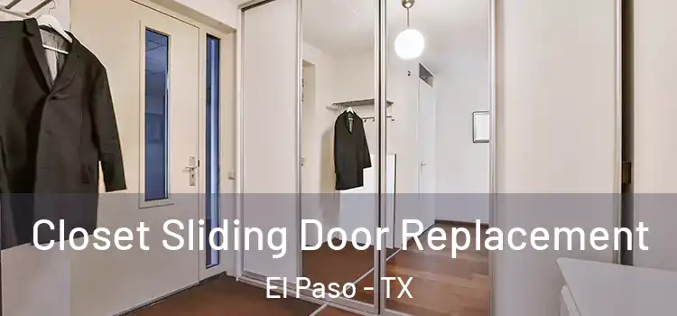 Closet Sliding Door Replacement El Paso - TX