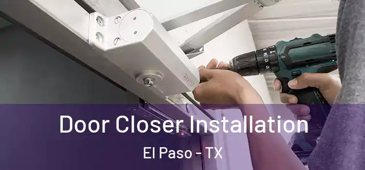 Door Closer Installation El Paso - TX