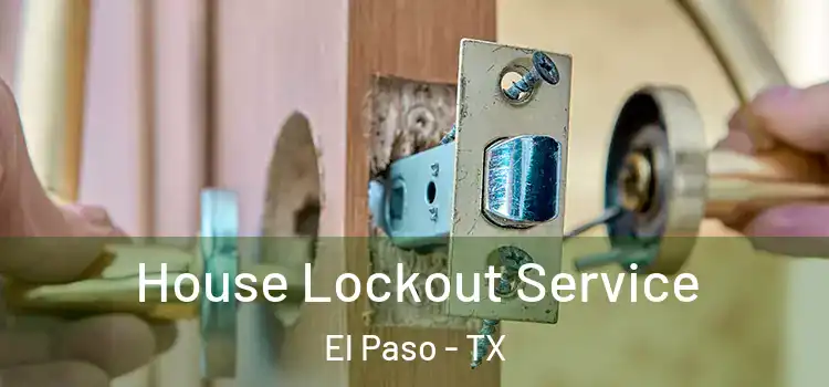 House Lockout Service El Paso - TX