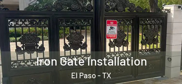 Iron Gate Installation El Paso - TX