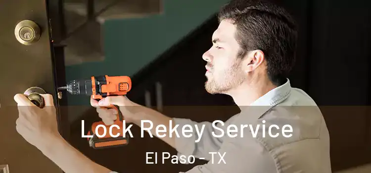 Lock Rekey Service El Paso - TX