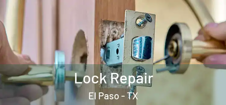 Lock Repair El Paso - TX