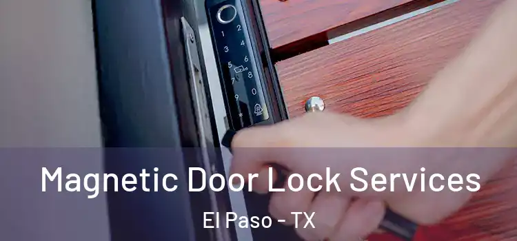 Magnetic Door Lock Services El Paso - TX