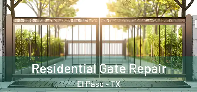 Residential Gate Repair El Paso - TX