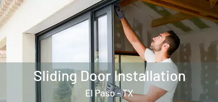 Sliding Door Installation El Paso - TX
