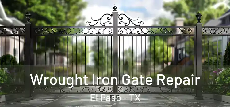 Wrought Iron Gate Repair El Paso - TX